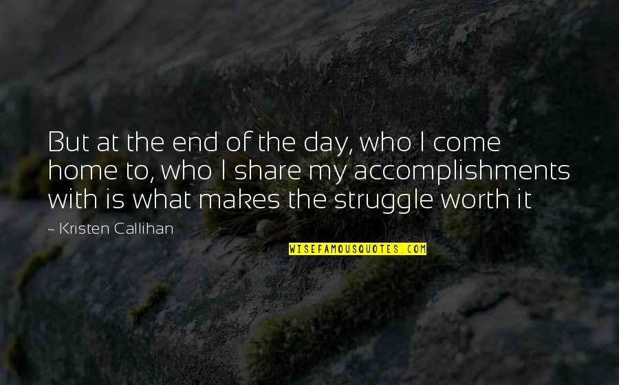 Struggle In Love Quotes By Kristen Callihan: But at the end of the day, who