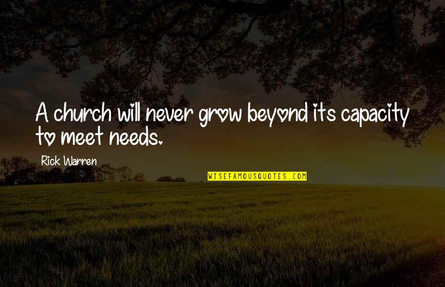 Struggle In The Bible Quotes By Rick Warren: A church will never grow beyond its capacity