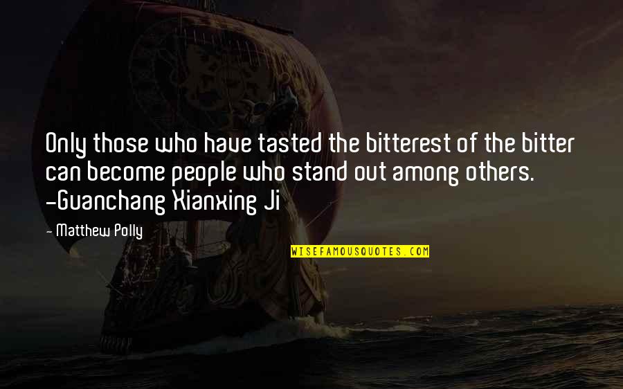 Struggle Motivational Quotes By Matthew Polly: Only those who have tasted the bitterest of Struggle Motivational Quotes By Matthew Polly: Only those who have tasted the bitterest of