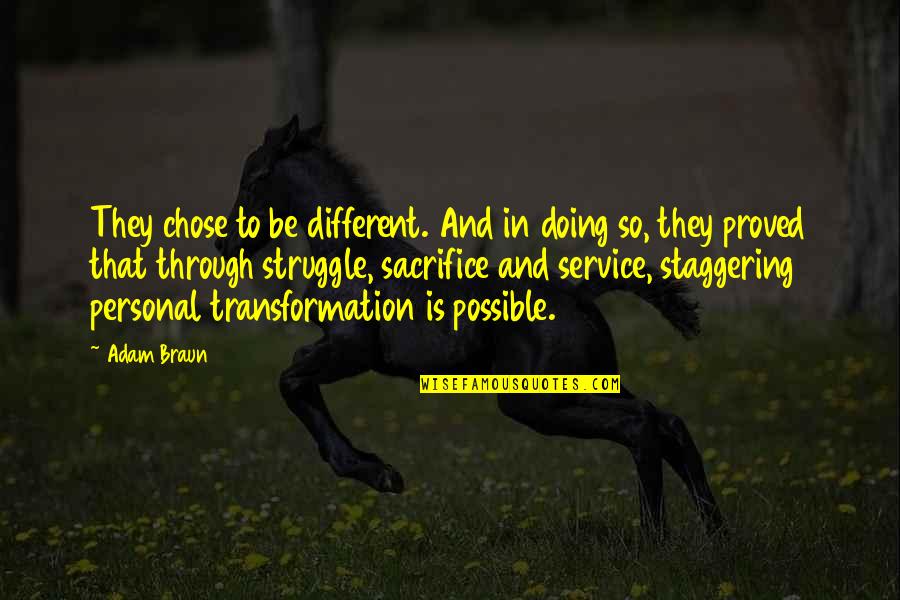 Struggle Quotes And Quotes By Adam Braun: They chose to be different. And in doing