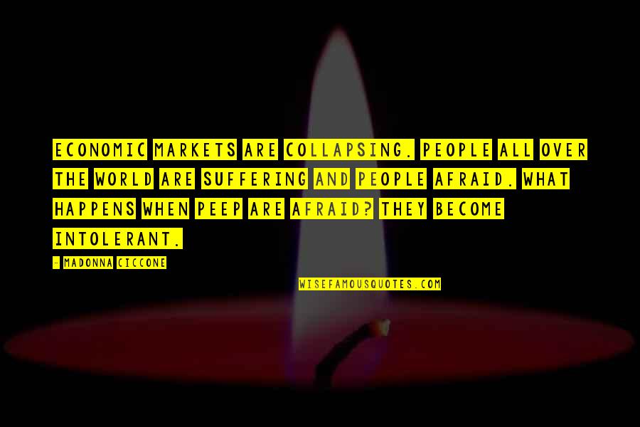 Struggles At Work Quotes By Madonna Ciccone: Economic markets are collapsing. People all over the