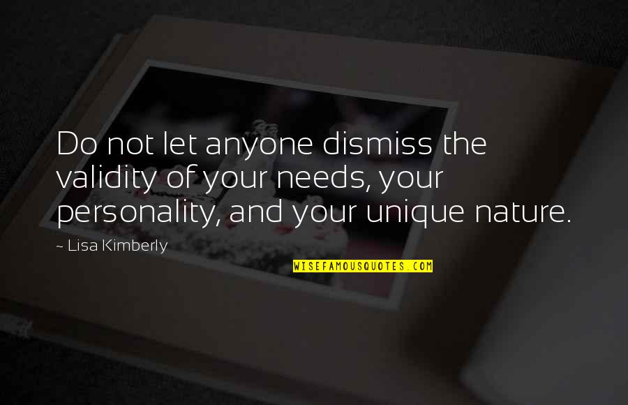 Strugglling Quotes By Lisa Kimberly: Do not let anyone dismiss the validity of Strugglling Quotes By Lisa Kimberly: Do not let anyone dismiss the validity of
