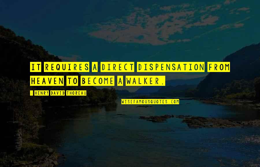 Strumento Art Quotes By Henry David Thoreau: It requires a direct dispensation from Heaven to Strumento Art Quotes By Henry David Thoreau: It requires a direct dispensation from Heaven to