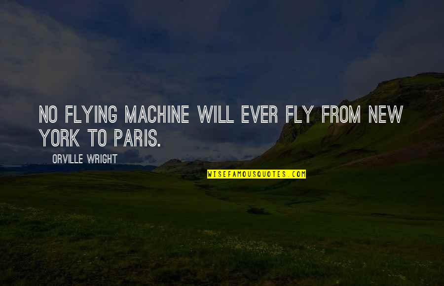 Strumento Art Quotes By Orville Wright: No flying machine will ever fly from New Strumento Art Quotes By Orville Wright: No flying machine will ever fly from New