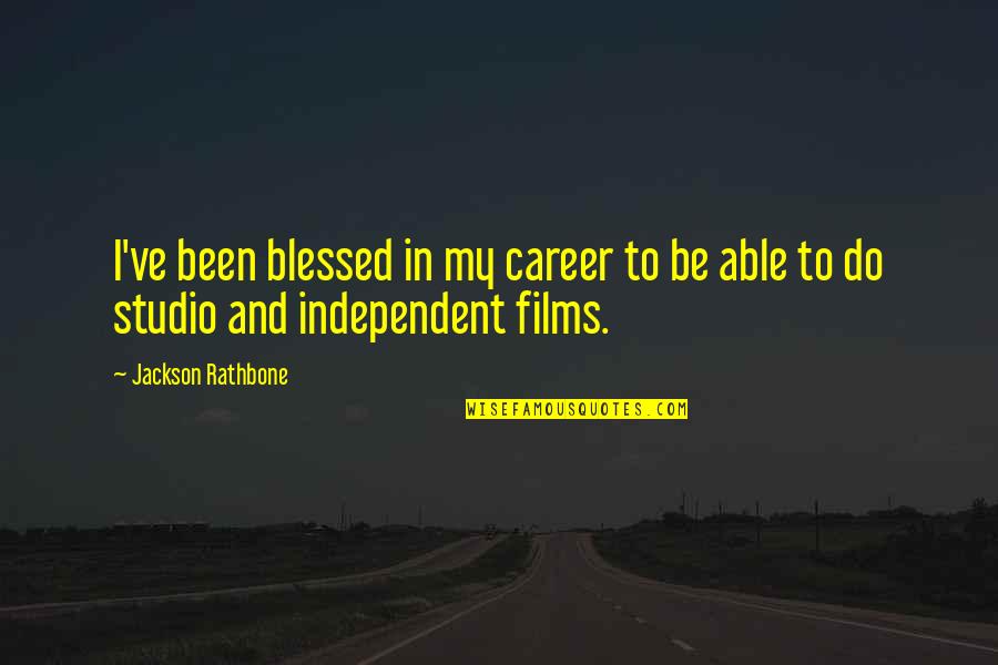 Strumpets Download Quotes By Jackson Rathbone: I've been blessed in my career to be