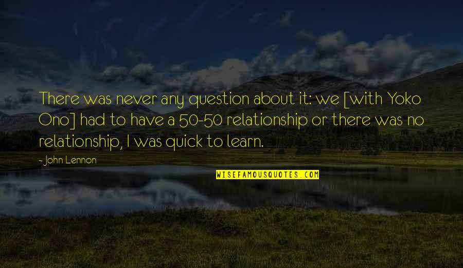Strumstick Quotes By John Lennon: There was never any question about it: we Strumstick Quotes By John Lennon: There was never any question about it: we