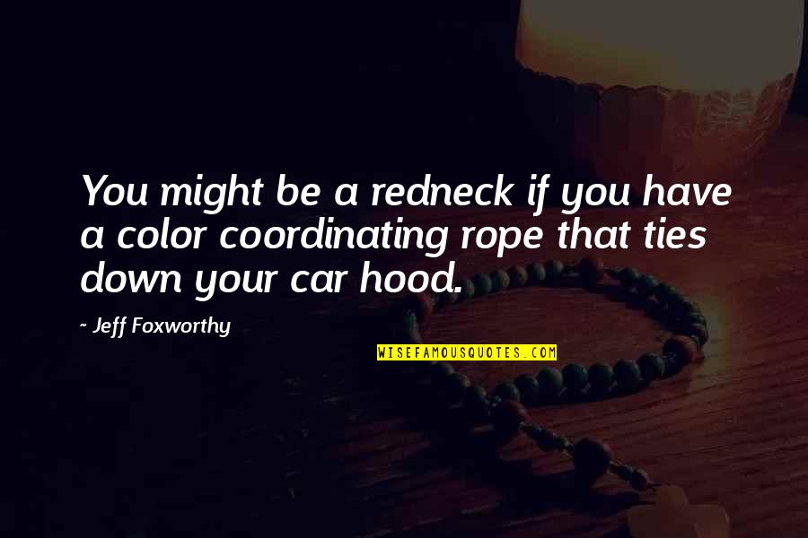 Strungar Definitie Quotes By Jeff Foxworthy: You might be a redneck if you have Strungar Definitie Quotes By Jeff Foxworthy: You might be a redneck if you have