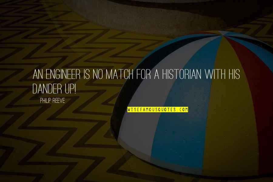 Struts Interview Quotes By Philip Reeve: An Engineer is no match for a Historian Struts Interview Quotes By Philip Reeve: An Engineer is no match for a Historian
