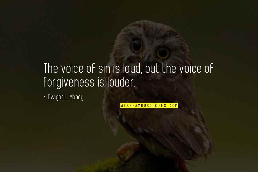 Stryj Jews Quotes By Dwight L. Moody: The voice of sin is loud, but the Stryj Jews Quotes By Dwight L. Moody: The voice of sin is loud, but the