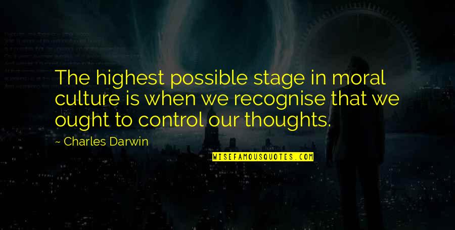 Strykers Bar Quotes By Charles Darwin: The highest possible stage in moral culture is