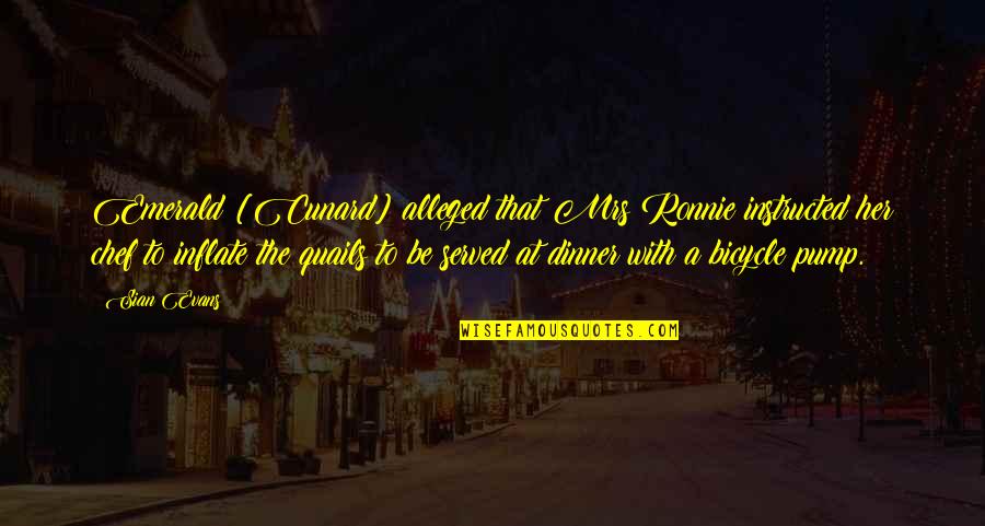 Stryx Quotes By Sian Evans: Emerald [Cunard] alleged that Mrs Ronnie instructed her