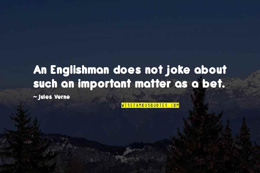 Stubbers Cameron Quotes By Jules Verne: An Englishman does not joke about such an