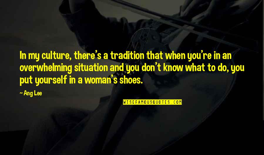 Stubborn Husband Quotes By Ang Lee: In my culture, there's a tradition that when
