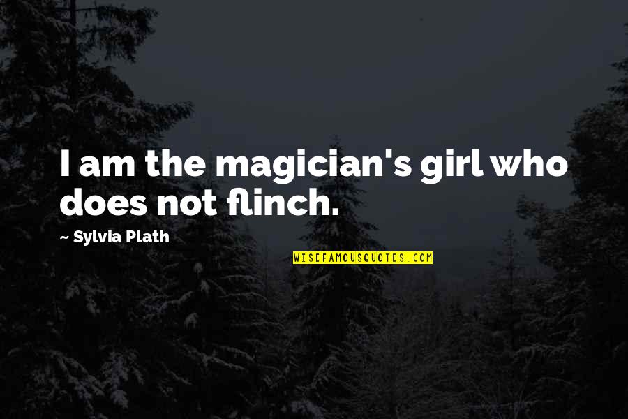 Stubborn Lord Quotes By Sylvia Plath: I am the magician's girl who does not Stubborn Lord Quotes By Sylvia Plath: I am the magician's girl who does not