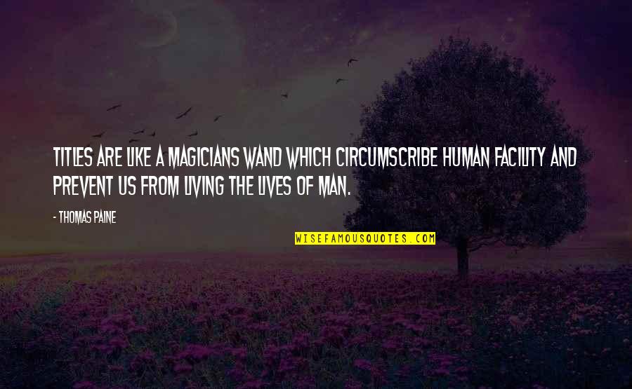 Stuber Movie Quotes By Thomas Paine: Titles are like a magicians wand which circumscribe Stuber Movie Quotes By Thomas Paine: Titles are like a magicians wand which circumscribe
