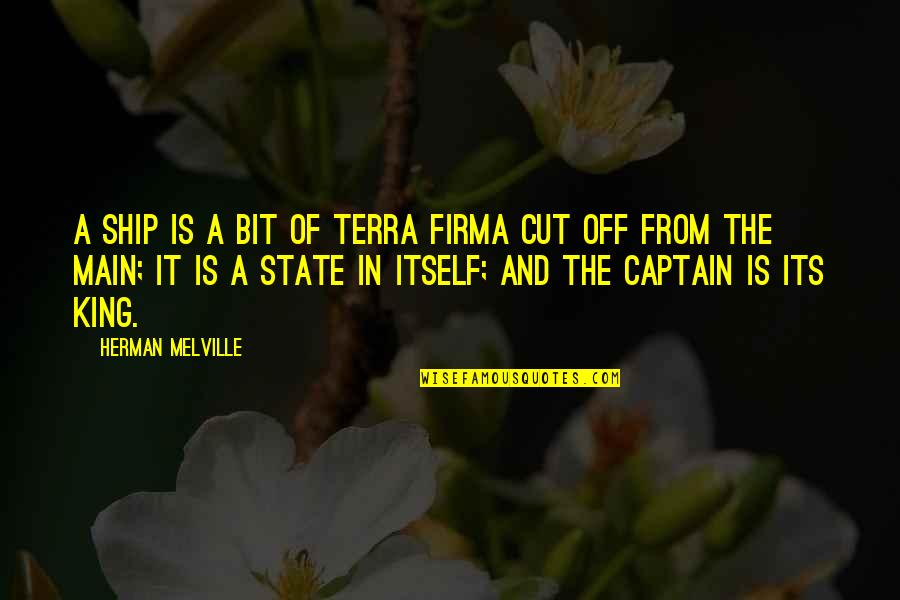 Stuck In Reverse Quotes By Herman Melville: A ship is a bit of terra firma