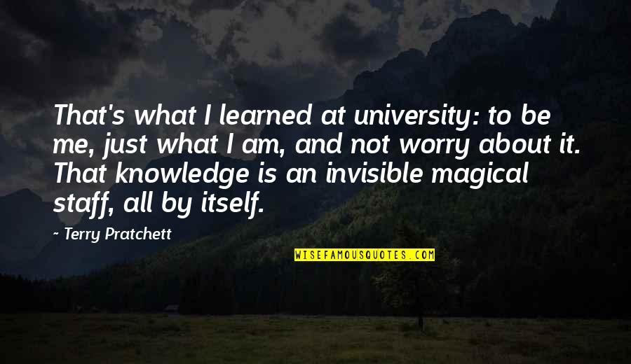 Stuck In The Middle Love Quotes By Terry Pratchett: That's what I learned at university: to be