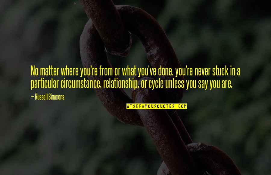 Stuck Relationship Quotes By Russell Simmons: No matter where you're from or what you've