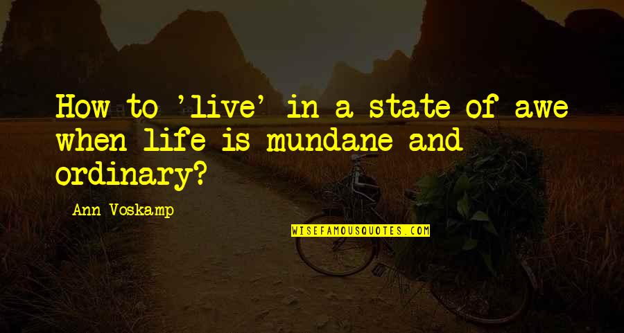 Stuckley Quotes By Ann Voskamp: How to 'live' in a state of awe