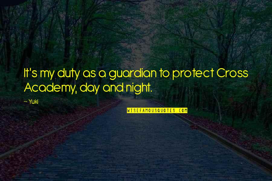 Stucture Quotes By Yuki: It's my duty as a guardian to protect