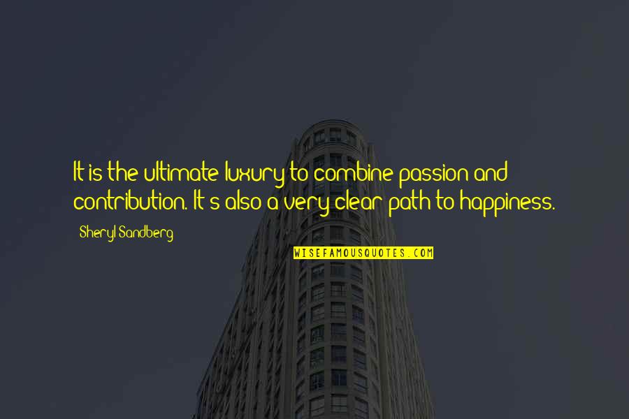 Studders Birds Quotes By Sheryl Sandberg: It is the ultimate luxury to combine passion Studders Birds Quotes By Sheryl Sandberg: It is the ultimate luxury to combine passion