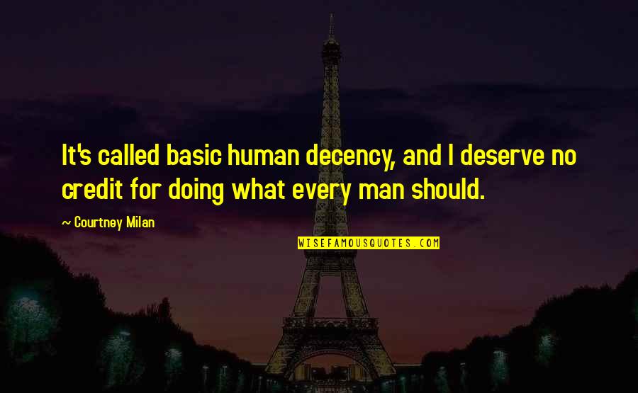 Student Centered Quotes By Courtney Milan: It's called basic human decency, and I deserve