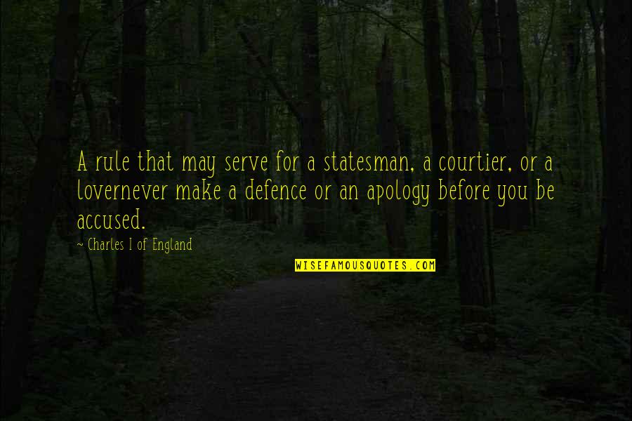 Student Council Speech Quotes By Charles I Of England: A rule that may serve for a statesman, Student Council Speech Quotes By Charles I Of England: A rule that may serve for a statesman,