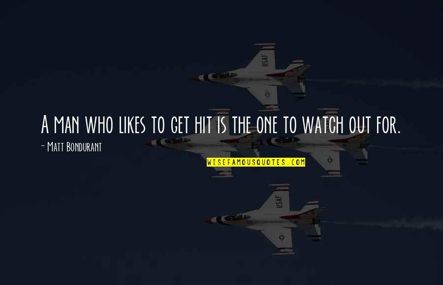 Student Equity Quotes By Matt Bondurant: A man who likes to get hit is Student Equity Quotes By Matt Bondurant: A man who likes to get hit is