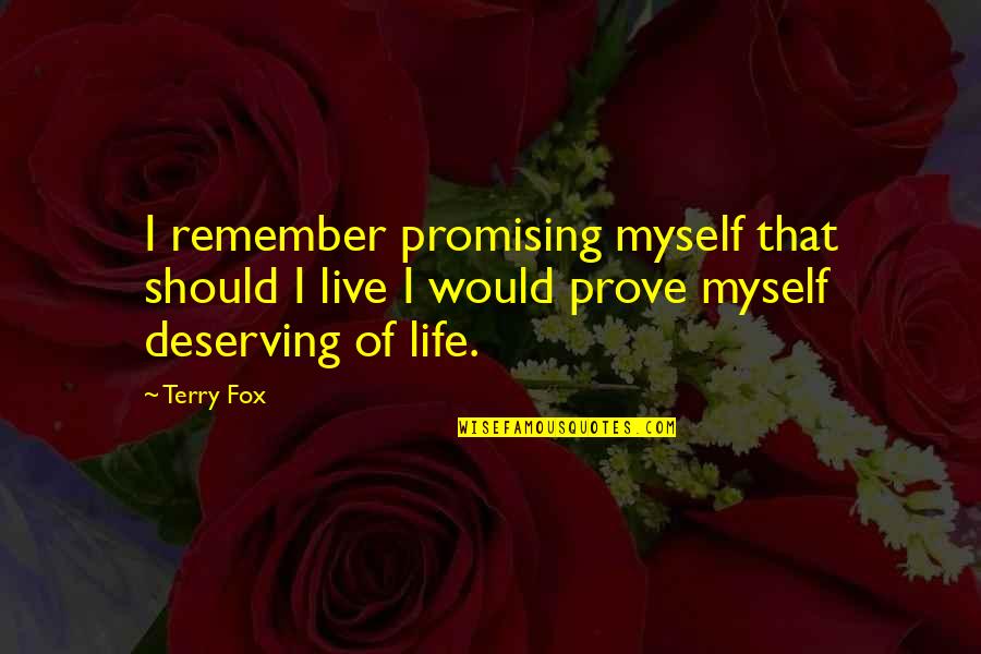 Student Nurse Quotes By Terry Fox: I remember promising myself that should I live