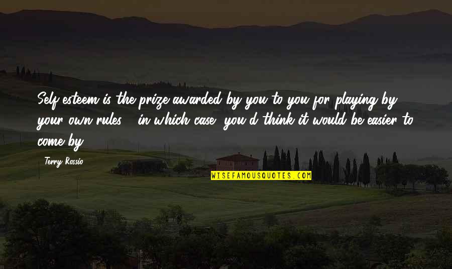 Student Of The Game Quotes By Terry Rossio: Self-esteem is the prize awarded by you to Student Of The Game Quotes By Terry Rossio: Self-esteem is the prize awarded by you to