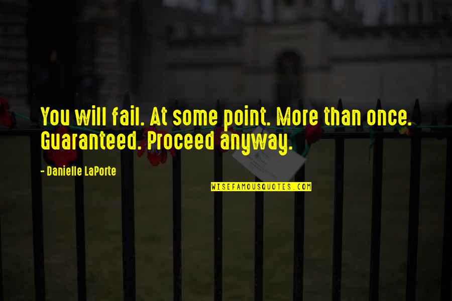 Student Planner Quotes By Danielle LaPorte: You will fail. At some point. More than