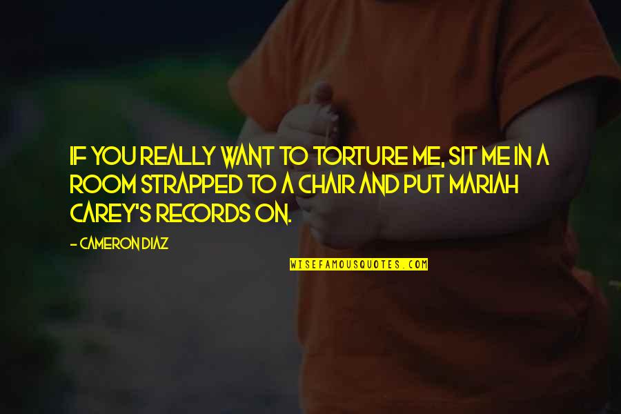 Student Retention Quotes By Cameron Diaz: If you really want to torture me, sit Student Retention Quotes By Cameron Diaz: If you really want to torture me, sit