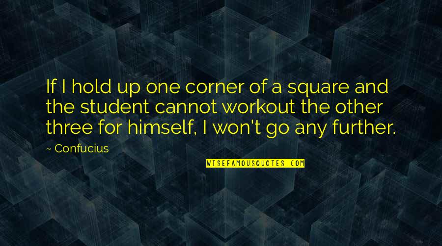 Student Up Quotes By Confucius: If I hold up one corner of a Student Up Quotes By Confucius: If I hold up one corner of a