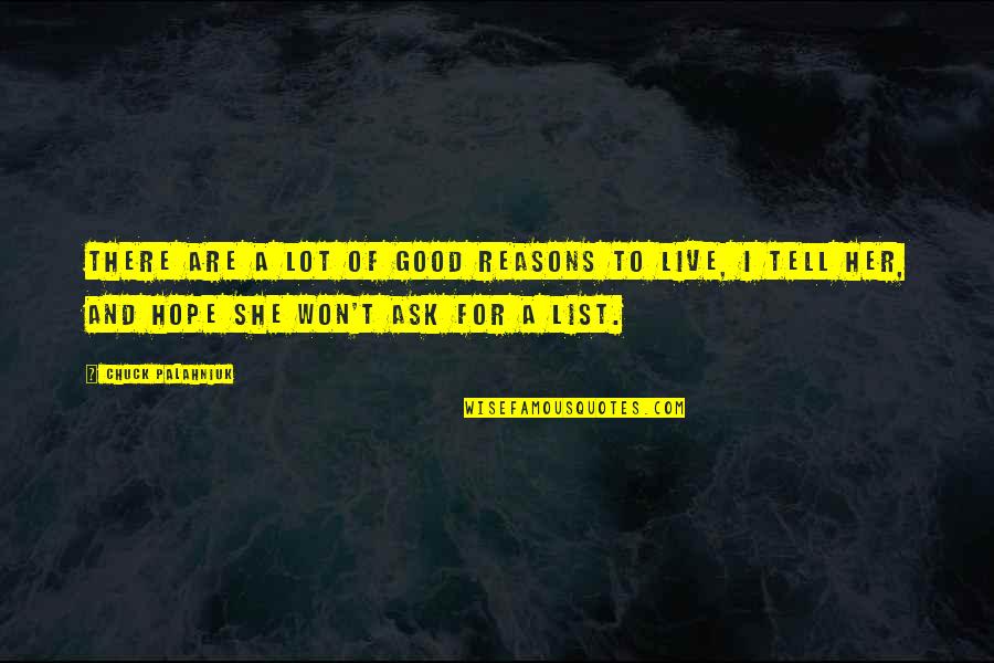 Studentesse Definite Quotes By Chuck Palahniuk: There are a lot of good reasons to Studentesse Definite Quotes By Chuck Palahniuk: There are a lot of good reasons to