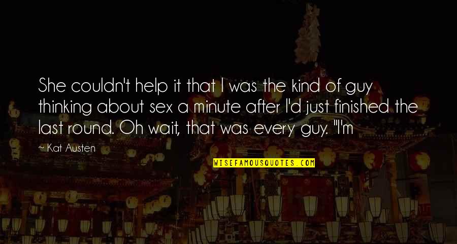 Studentnet Nafa Quotes By Kat Austen: She couldn't help it that I was the Studentnet Nafa Quotes By Kat Austen: She couldn't help it that I was the