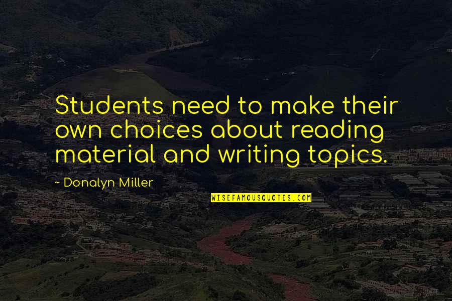 Students About Reading Quotes By Donalyn Miller: Students need to make their own choices about