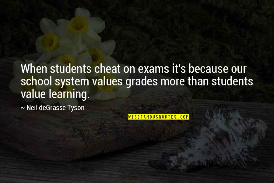 Students And School Quotes By Neil DeGrasse Tyson: When students cheat on exams it's because our