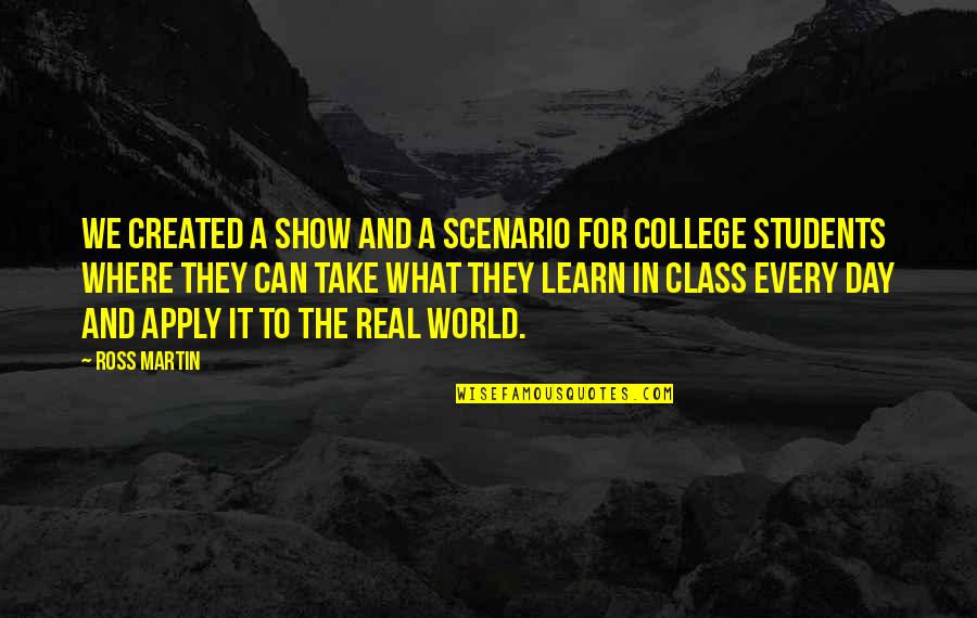 Students Day Quotes By Ross Martin: We created a show and a scenario for Students Day Quotes By Ross Martin: We created a show and a scenario for