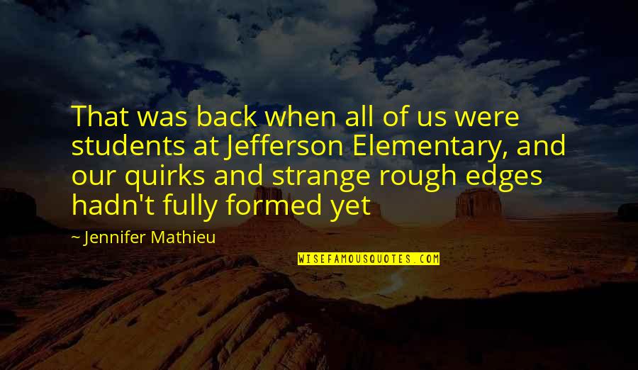 Students Elementary Quotes By Jennifer Mathieu: That was back when all of us were