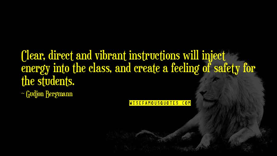 Students Quotes By Gudjon Bergmann: Clear, direct and vibrant instructions will inject energy