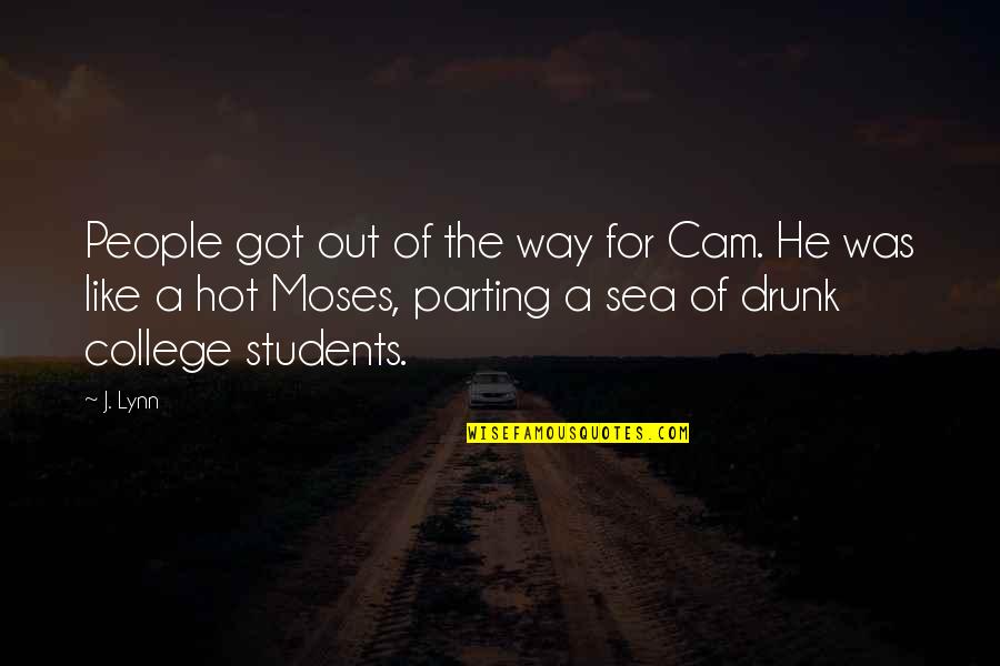 Students Quotes By J. Lynn: People got out of the way for Cam.