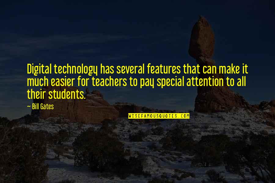 Students To Teachers Quotes By Bill Gates: Digital technology has several features that can make