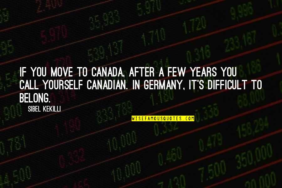 Students Wearing Uniforms Quotes By Sibel Kekilli: If you move to Canada, after a few