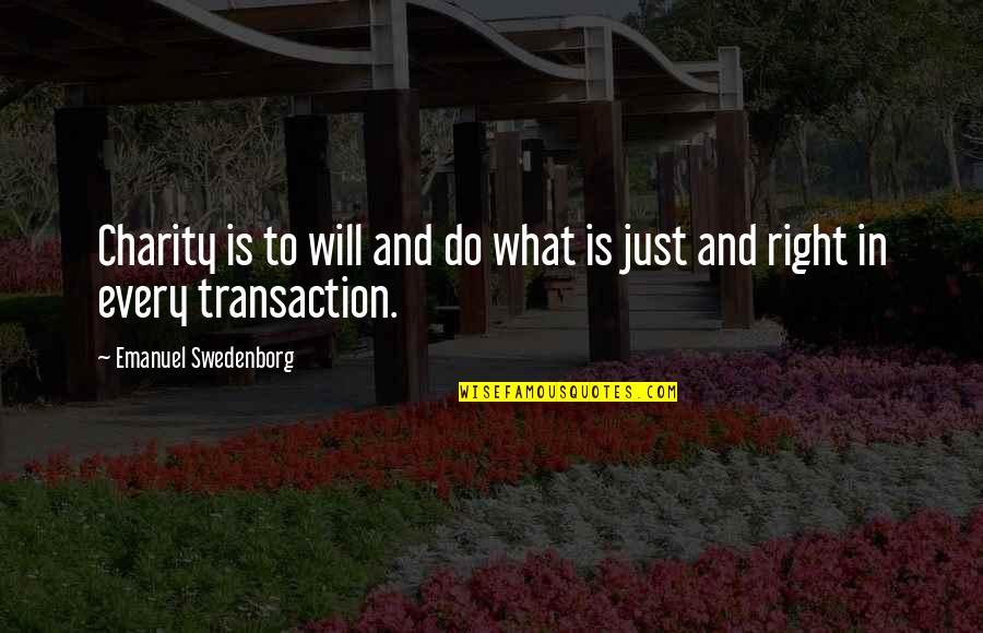 Studentship Quotes By Emanuel Swedenborg: Charity is to will and do what is Studentship Quotes By Emanuel Swedenborg: Charity is to will and do what is