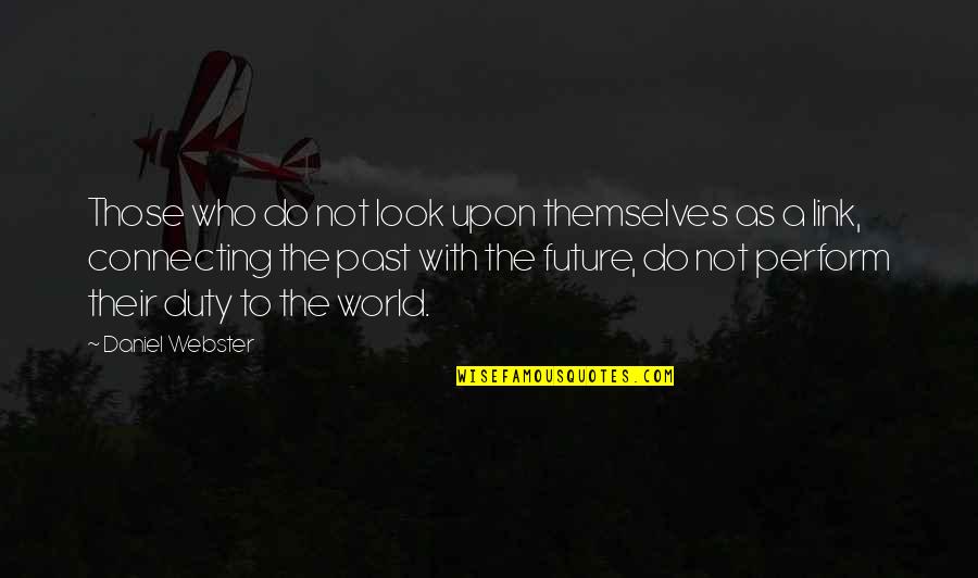 Studiare Unife Quotes By Daniel Webster: Those who do not look upon themselves as