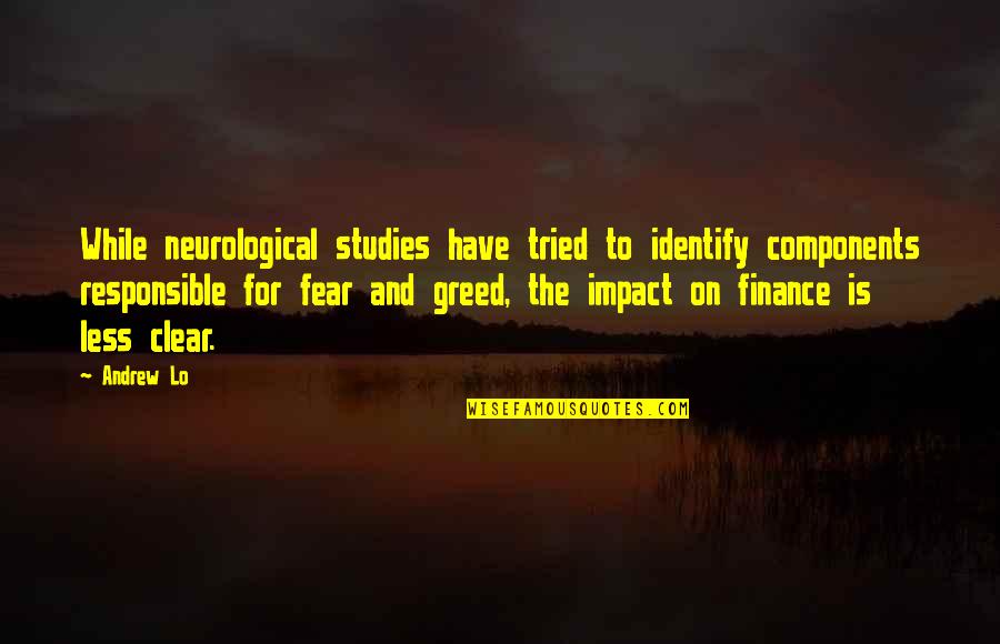 Studies Is Quotes By Andrew Lo: While neurological studies have tried to identify components