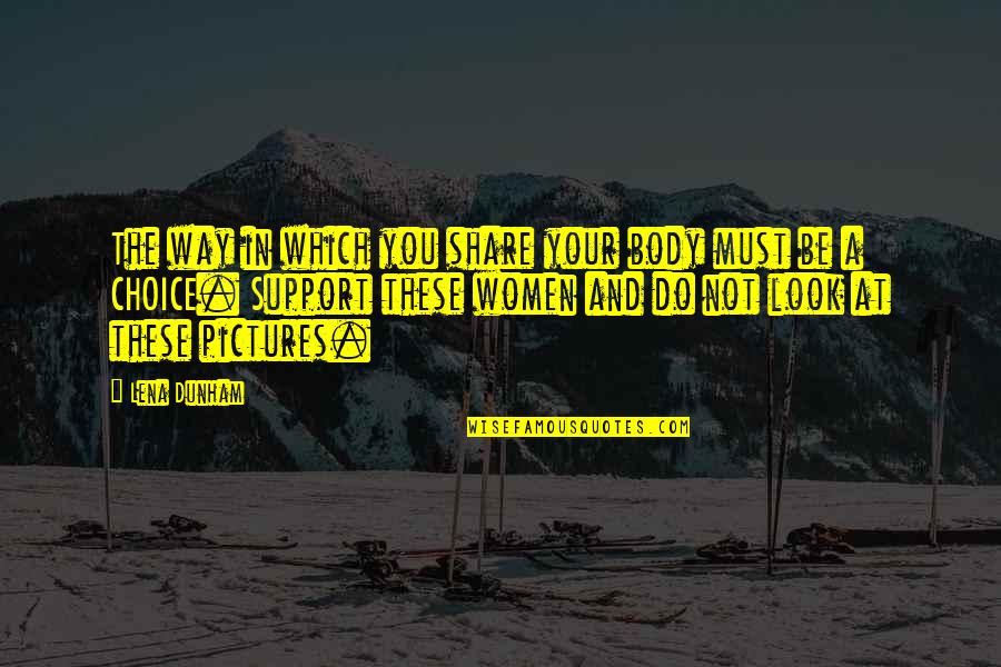Studies Islands Quotes By Lena Dunham: The way in which you share your body