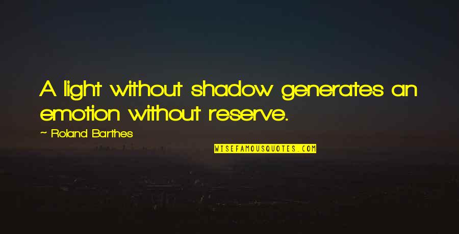 Studio Ghibli Hayao Miyazaki Quotes By Roland Barthes: A light without shadow generates an emotion without