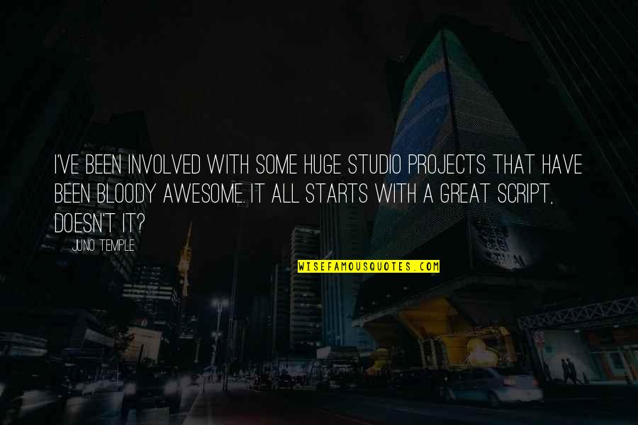 Studio Quotes By Juno Temple: I've been involved with some huge studio projects Studio Quotes By Juno Temple: I've been involved with some huge studio projects