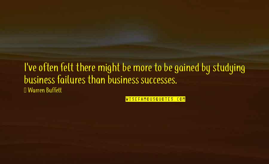 Study And Success Quotes By Warren Buffett: I've often felt there might be more to